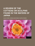 A Review of the Cottidae or Sculpins Found in the Waters of Japan