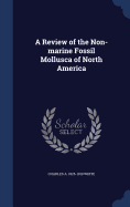 A Review of the Non-marine Fossil Mollusca of North America