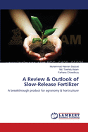A Review & Outlook of Slow-Release Fertilizer