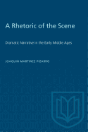 A Rhetoric of the Scene: Dramatic Narrative in the Early Middle Ages