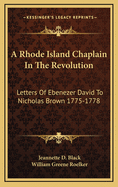 A Rhode Island Chaplain in the Revolution: Letters of Ebenezer David to Nicholas Brown 1775-1778
