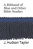 A Ribband of Blue and Other Bible Studies