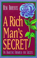 A Rich Man's Secret a Rich Man's Secret: An Amazing Formula for Success an Amazing Formula for Success