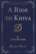 A Ride to Khiva (Classic Reprint)