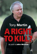 A Right to Kill?: Tony Martin's Story