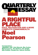 A Rightful Place: Race, Recognition and a More Complete Commonwealth: Quarterly Essay 55