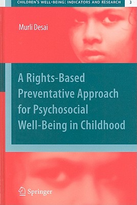 A Rights-Based Preventative Approach for Psychosocial Well-Being in Childhood - Desai, Murli