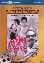 A Ritmo de Twist - Benito Alazraki