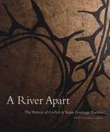 A River Apart: The Pottery of Cochiti & Santa Domingo Pueblos