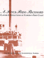 A River Runs Backwards: Flavors and Relfections of Florida's First Coast