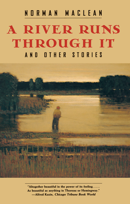 A River Runs Through It: And Other Stories - MacLean, Norman