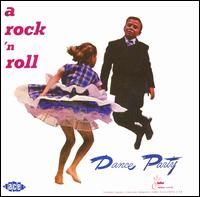 A Rock 'N' Roll Dance Party [Ace] - Various Artists