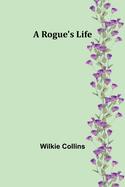 A Rogue's Life