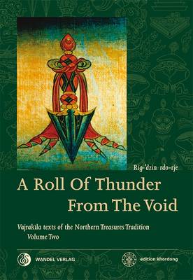 A Roll of Thunder from the Void: Developing the deity through mantra recitation and establishing the sacred mandala - Boord, Martin J., and Rdo-Rje, Rig-'Dzin, and Rgod-Ldem, Rig-'Dzin (Original Author)