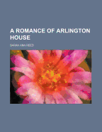 A Romance of Arlington House