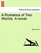 A romance of two worlds : a novel