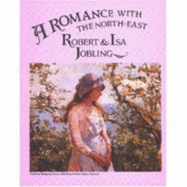 A Romance with the North East: Robert and ISA Jobling