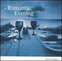 A Romantic Evening: Dinner Classics - Bela Banfalvi (violin); Budapest Strings; Karoly Botvay (cello)