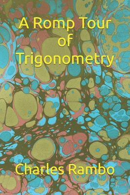 A Romp Tour of Trigonometry - Rambo, Charles