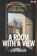 A Room with a View (Translated): English - French Bilingual Edition