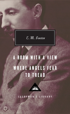 A Room with a View, Where Angels Fear to Tread: Introduction by Ann Pasternak Slater - Forster, E M, and Slater, Ann Pasternak (Introduction by)