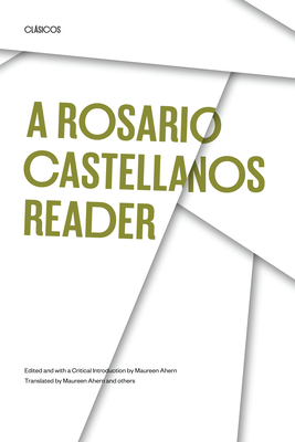 A Rosario Castellanos Reader: An Anthology of Her Poetry, Short Fiction, Essays, and Drama - Castellanos, Rosario