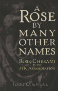 A Rose by Many Other Names: Rose Cherami and the JFK Assassination