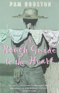 A Rough Guide to the Heart - Houston, Pam