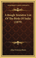 A Rough Tentative List of the Birds of India (1879)