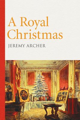 A Royal Christmas - Archer, Jeremy