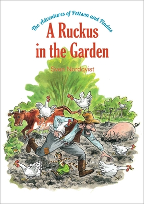 A Ruckus in the Garden: The Adventures of Pettson and Findus - Nordqvist, Sven