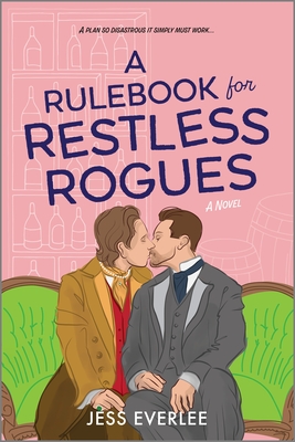 A Rulebook for Restless Rogues: A Victorian Romance - Everlee, Jess