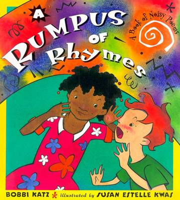 A Rumpus of Rhymes: A Book of Noisy Poems - Katz, Bobbi