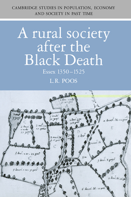 A Rural Society after the Black Death: Essex 1350-1525 - Poos, L. R.