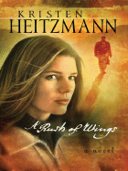 A Rush of Wings - Heitzmann, Kristen