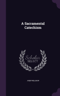 A Sacramental Catechism