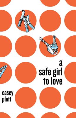 A Safe Girl to Love - Plett, Casey