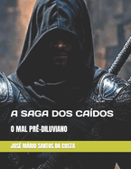 A Saga DOS Cados Vol 1: O Mal Pr-Diuviano