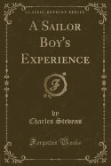 A Sailor Boy's Experience (Classic Reprint)