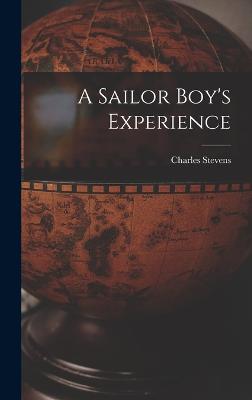 A Sailor Boy's Experience - Stevens, Charles