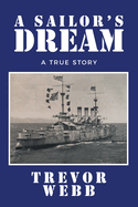 A Sailor's Dream: A True Story