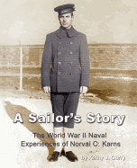 A Sailor's Story: The World War II Naval Experiences of Norval C. Karns
