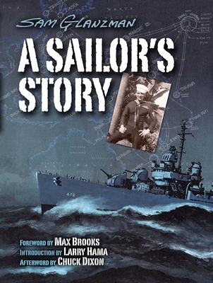 A Sailor's Story - Glanzman, Sam, and Brooks, Max (Foreword by), and Hama, Larry (Introduction by)