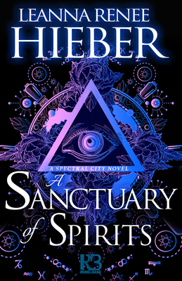 A Sanctuary of Spirits - Hieber, Leanna Renee