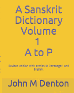 A Sanskrit Dictionary: A revised edition with entries in Devanagari and English. Volume 1 of 2