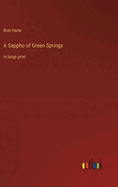 A Sappho of Green Springs: in large print