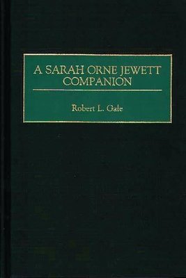 A Sarah Orne Jewett Companion - Gale, Robert L
