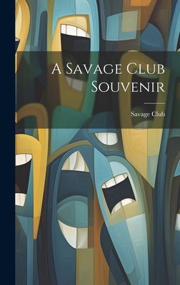 A Savage Club Souvenir - Savage Club (London, England) (Creator)