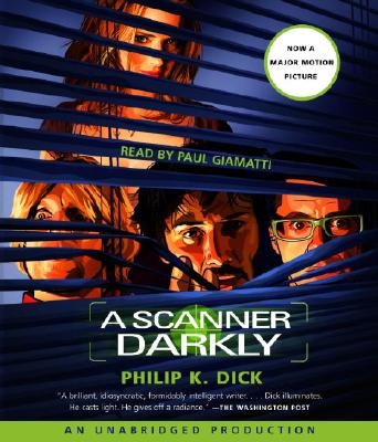 A Scanner Darkly - Dick, Philip K, and Giamatti, Paul (Read by)