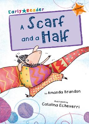 A Scarf and a Half: (Orange Early Reader) - Brandon, Amanda